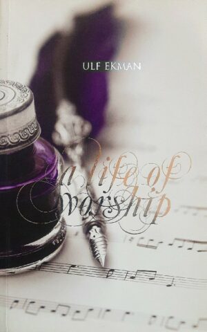 A Life of Worship Ulf Ekman