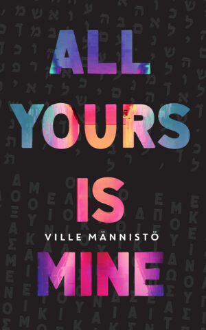 All Yours is Mine by Ville Mannisto